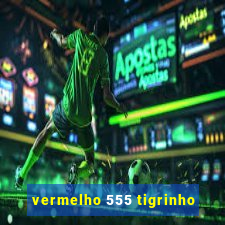 vermelho 555 tigrinho